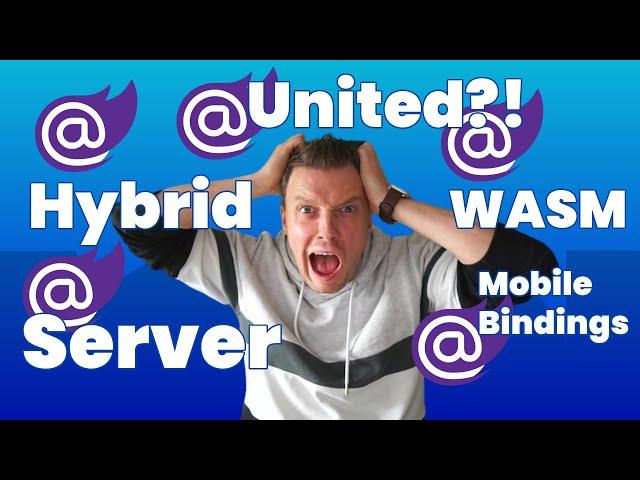 What is Blazor WebAssembly, Server, Hybrid, United & Mobile Bindings?!