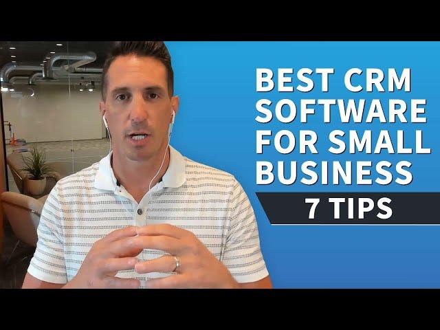 Best CRM Software for Small Business - 7 Tips