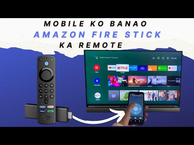 How to Connect Fire Stick Remote in Mobile 2023| Mobile Ko Fire TV Stick Ka Remote Kaise Banaen 2023