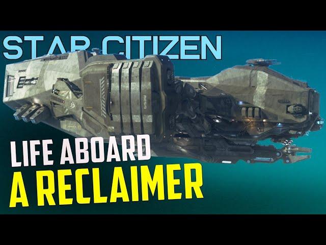 Living aboard a Reclaimer full-time - 1 - Salvage Crew gameplay - Star Citizen 3.22 adventure