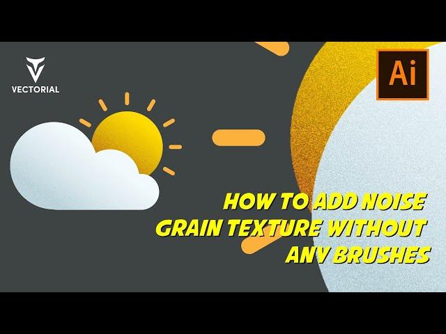 How to add NOISE (GRAIN) TEXTURE without any brushes | Adobe Illustrator tutorial