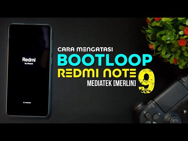 Cara Mengatasi Bootloop Redmi Note 9 Mediatek (Merlin) - Miui Tutorial