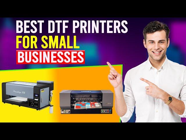 Best DTF Printer For Small Business (Which Is The Best DTF Printer For Small Business?)