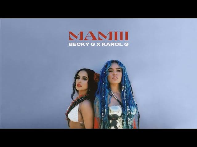 Becky G, KAROL G - MAMIII (Audio) →  #BeckyGVEVO →