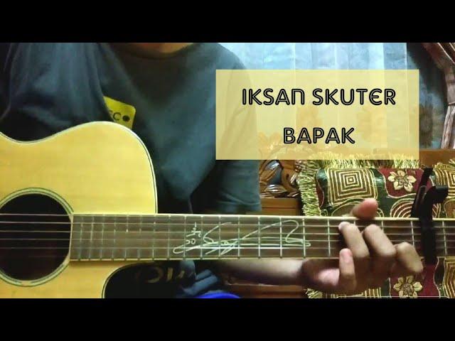 Iksan Skuter - Bapak (Gitar Tutorial)