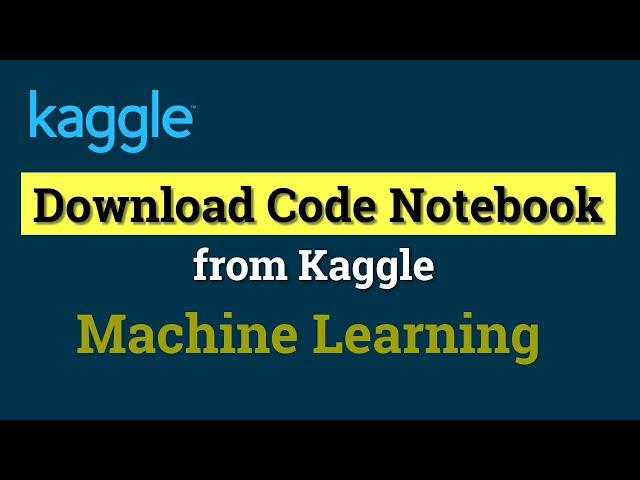 How to download notebook from Kaggle | Download code from Kaggle | Machine Learning | Data Magic