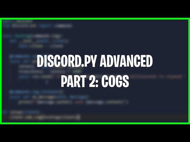 Discord.py Advanced Tutorial | Part 2: Cogs