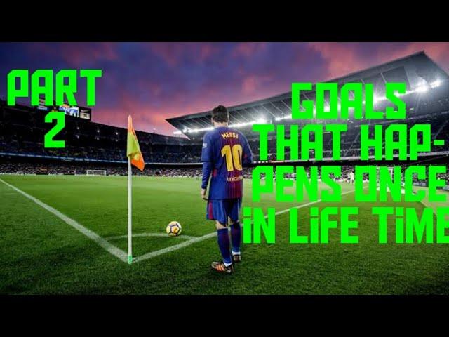 Goals That Happen Only Once In a Lifetime (part 2)