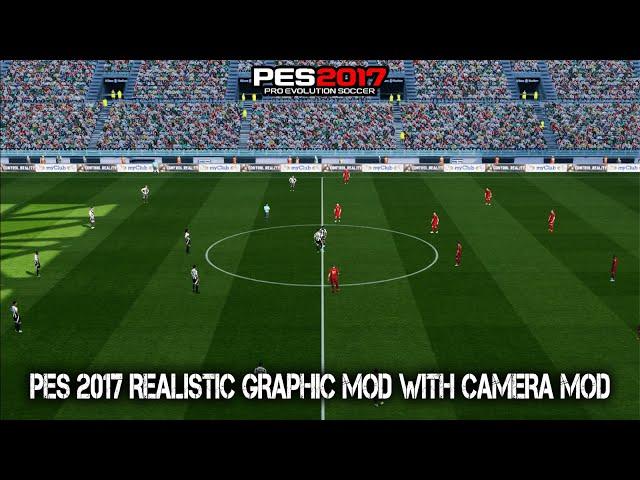 PES 2017 REALISTIC GRAPHIC MOD WITH CAMERA MOD FOR ALL PATCH