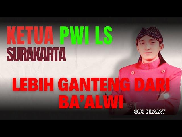 BA'ALWI KOTA SURAKARTA KETAR KETIR‼️ TERBENTUKNYA PWI LS DENGAN TERPILIHNYA GUS DRAJAT SEBAGAI KETUA