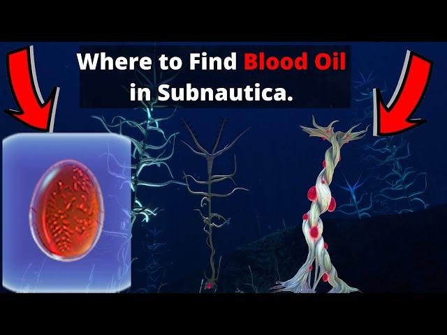 Where to find Blood Oil in Subnautica.