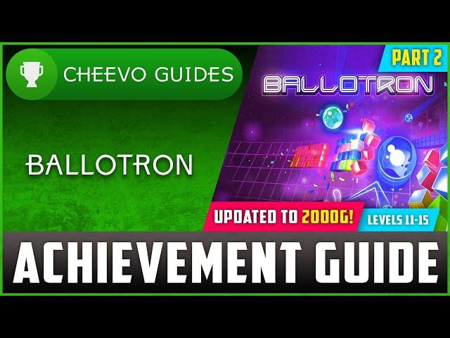 Ballotron (Xbox/W10) - UPDATED TO 2000g! | Achievement Guide (PART 2 | Levels 11-15)