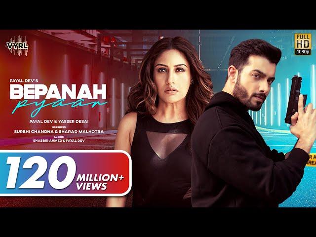 Bepanah Pyaar (Official Video) Payal Dev, Yasser Desai | Surbhi Chandna, Sharad Malhotra | Shabbir A