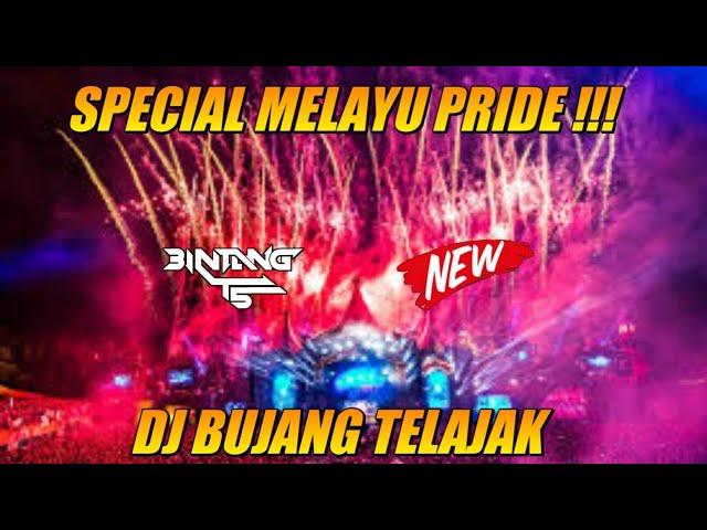 SPECIAL MELAYU PRIDE !!! DJ BUJANG TELAJAK FULLBASS 2023 !!! [ BINTANG TS ]