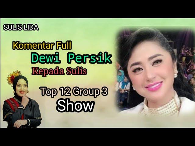 Sulis LIDA I Komentar Full Dewi Persik kepada Sulis l TOP 12 Group 3 show