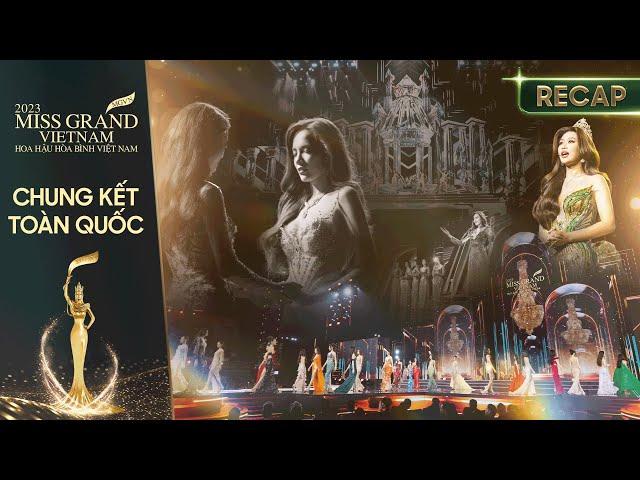 RECAP || CHUNG KẾT TOÀN QUỐC MISS GRAND VIETNAM 2023