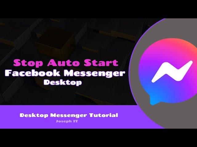 Stop Auto Start up of Desktop Facebook Messenger App