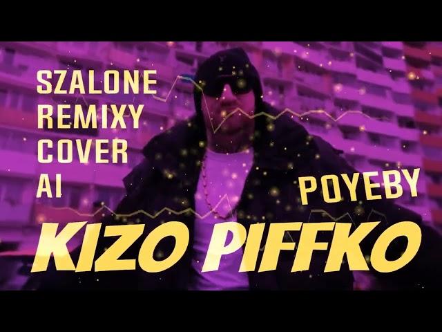 KIZO - PIFFKO - POYEBY- ( SZALONE REMIXY COVER AI ) Marcin Raczuk