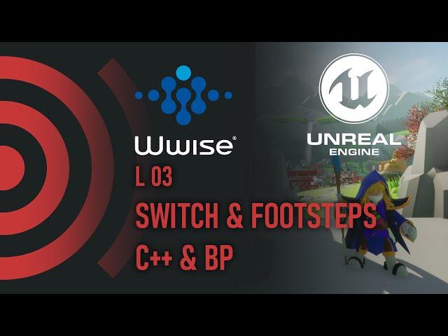 Learning WWise with Unreal Engine 5 | L03 Switch & Footsteps