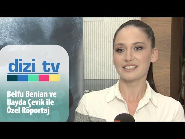 Belfu Benian ve İlayda Çevik ile özel röportaj - Dizi Tv 616. Bölüm