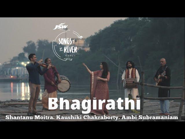 Bhagirathi l Shantanu Moitra l Kaushiki Chakraborty l Ambi Subramaniam l JSW Songs of the River