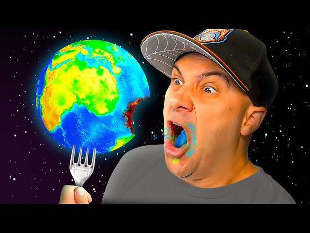 I ATE The Earth!