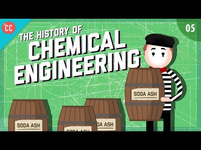 The History of Chemical Engineering: Crash Course Engineering #5