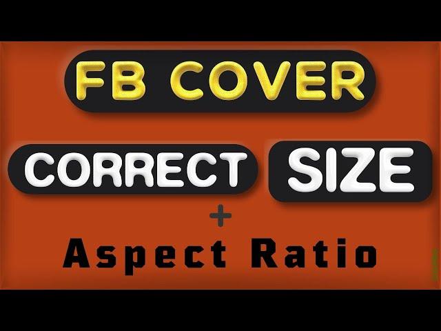 Correct Size and Aspect Ratio for Facebook Page Cover Photo