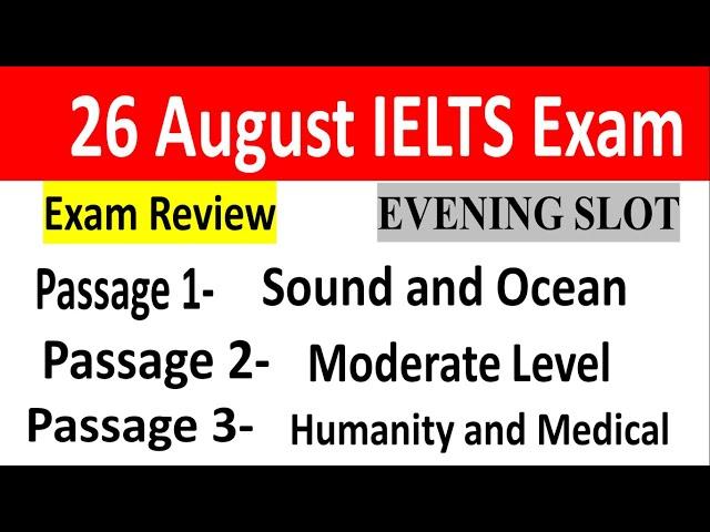 26 august Ielts exam evening slot answers and review,26 august exam listening and reading answer