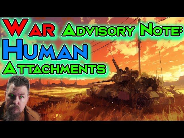 HFY Story : War Advisory Note: Human Attachments & Not the Hero we | 2468 ~Deathworld,War and Humans