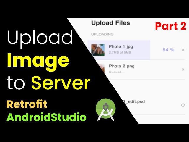 Upload Image to Server using Retrofit in Android Studio Kotlin Tutorial | Part 2