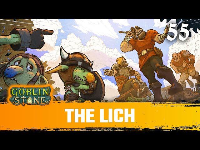 The Fight for the Lich - Goblin Stone Playthrough Episode 55