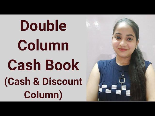 Double Column Cash Book (Cash and Discount Column)| Books of Accounts|Accountancy XI |CA Foundation|