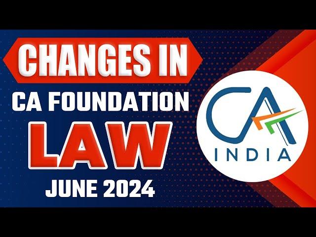 Changes in CA Foundation Law June 2024 | Changes in Law | Changes in Law New Syllabus | ICAI Changes