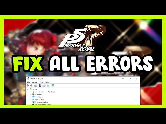 FIX Persona 5 Royal Crashing, Freezing, Not Launching, Stuck & Black Screen