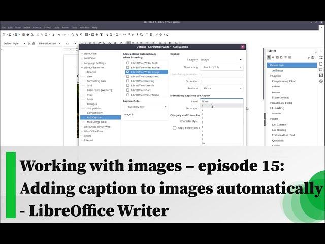 Working with images – episode 15: Adding caption to images automatically - LibreOffice Writer