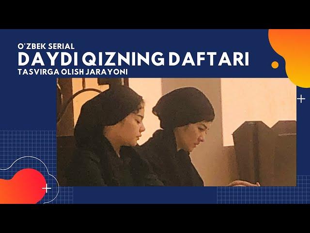 "Daydi qizning daftari" serialini tasvirga olish ishlari davom etmoqda