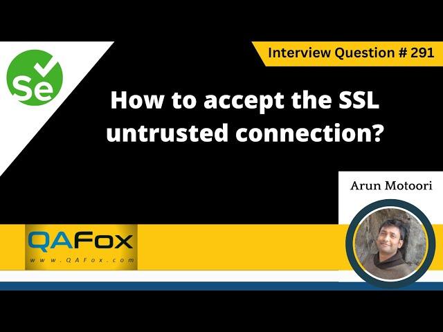 How to accept the SSL untrusted connection (Selenium Interview Question #291)