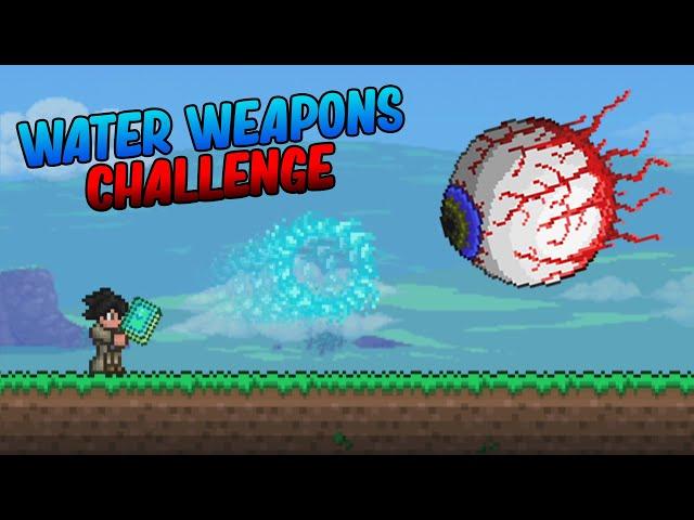 Can You Beat Terraria Using Water Weapons Only?