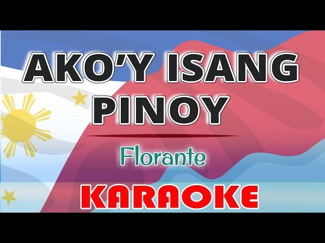 Ako'y Isang Pinoy KARAOKE by Florante