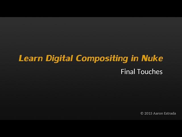 Learn Nuke NK101 5-6 Final Touches