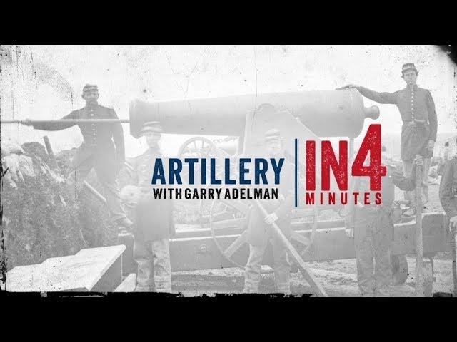 Civil War Artillery: The Civil War in Four Minutes