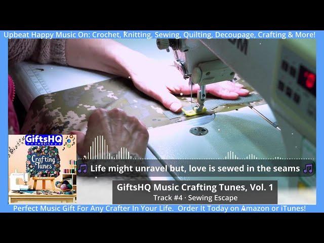 Sewing Escape Song Sample with Lyrics - GiftsHQ Music Crafting Tunes Vol. 1