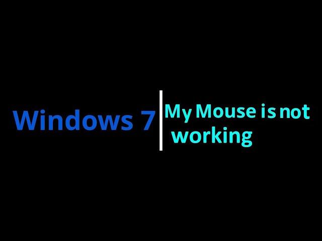 Windows 7 | My Mouse is not working