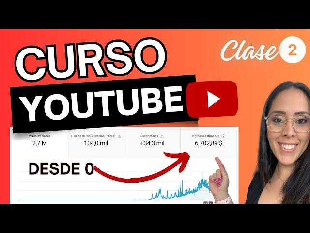 Cómo crear un canal YouTube desde 0 suscriptores - Curso Gratis Clase 2/4