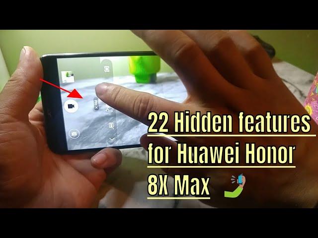 22 Hidden Features for Huawei Honor 8X Max