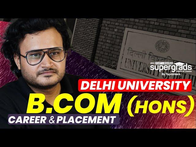 B.Com (Hons) from Delhi University | Career Opportunities & Placements | SuperGrads