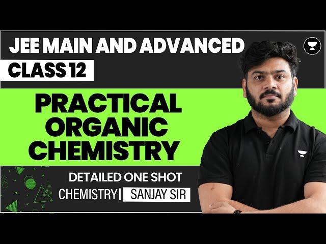 Practical Organic Chemistry Class 12 | One Shot in English | JEE Main & Advanced