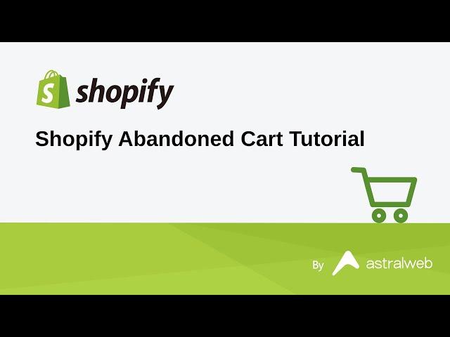 Shopify Abandoned Cart Tutorial