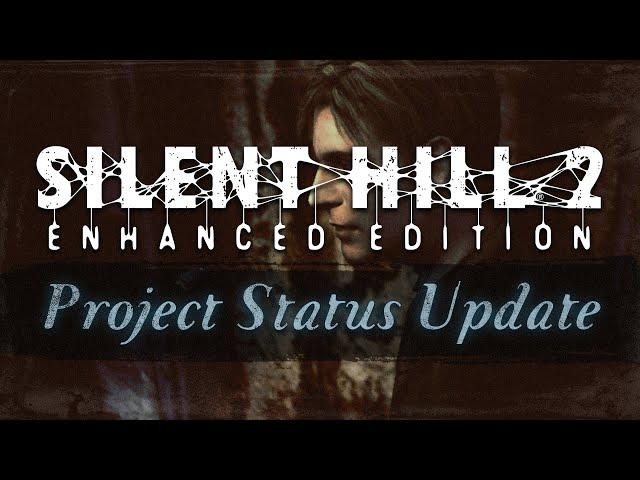 Silent Hill 2: Enhanced Edition (PC) - Project Status Update